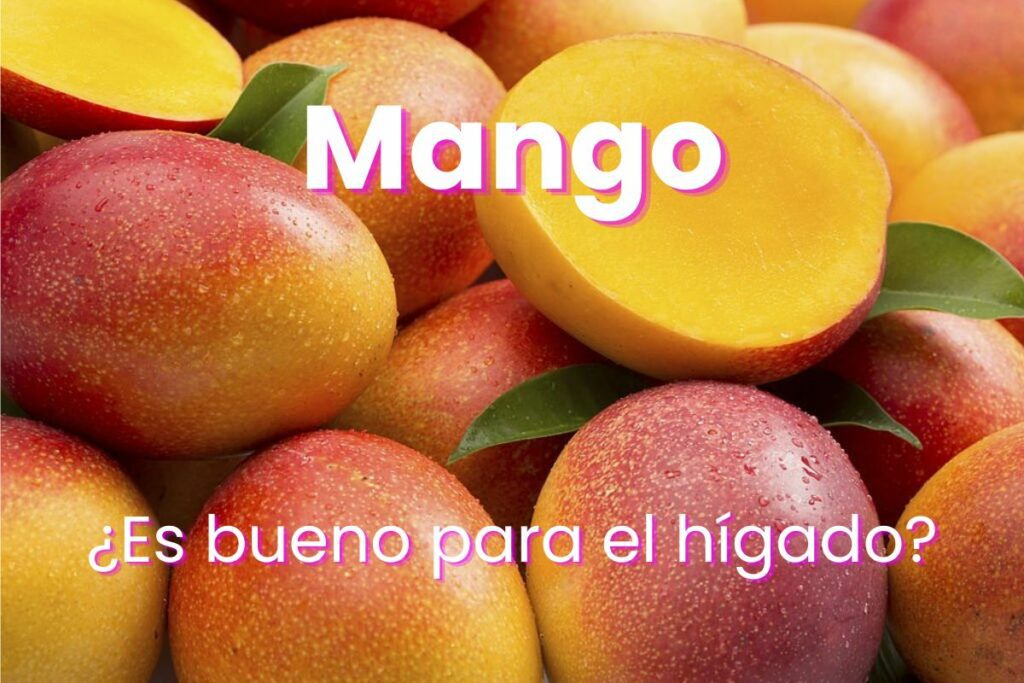 ¿El mango es bueno para el hígado?