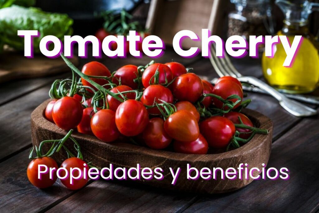 Propiedades y beneficios del tomate cherry